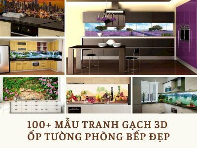 Top 100+ Mẫu tranh gạch 3D ốp tường phòng bếp đẹp, độc đáo